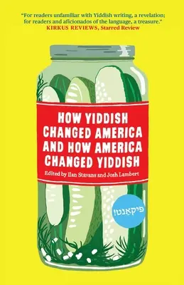 Cum Yiddish a schimbat America și cum America a schimbat Yiddish - How Yiddish Changed America and How America Changed Yiddish