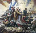 War in the Crimea: O istorie ilustrată - War in the Crimea: An Illustrated History