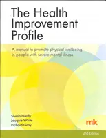 Profil de îmbunătățire a sănătății: Un manual pentru promovarea bunăstării fizice la persoanele cu boli mintale grave - Health Improvement Profile: A manual to promote physical wellbeing in people with severe mental illness