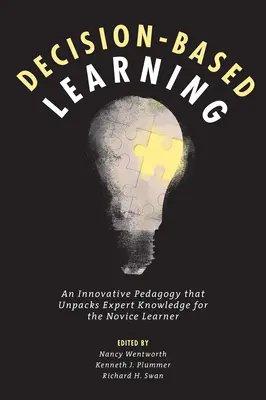 Învățarea bazată pe decizii: O pedagogie inovatoare care descompune cunoștințele experților pentru elevii începători - Decision-Based Learning: An Innovative Pedagogy That Unpacks Expert Knowledge for the Novice Learner