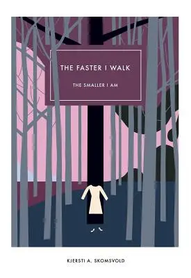 Cu cât merg mai repede, cu atât sunt mai mic - The Faster I Walk, the Smaller I Am