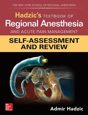 Hadzic's Textbook of Regional Anesthesia and Acute Pain Management: Autoevaluare și revizuire - Hadzic's Textbook of Regional Anesthesia and Acute Pain Management: Self-Assessment and Review