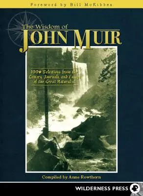 Înțelepciunea lui John Muir: Peste 100 de selecții din scrisorile, jurnalele și eseurile marelui naturalist - Wisdom of John Muir: 100+ Selections from the Letters, Journals, and Essays of the Great Naturalist