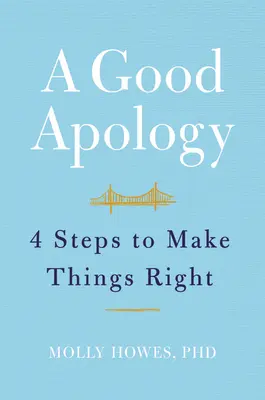 O scuză bună: Patru pași pentru a îndrepta lucrurile - A Good Apology: Four Steps to Make Things Right