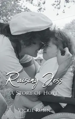 Ridicarea lui Jess: o poveste de speranță - Raising Jess: A Story of Hope