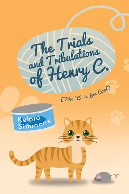 Încercările și tribulațiile lui Henry C.: (The 'C' Is for Cool) - The Trials and Tribulations of Henry C.: (The 'C' Is for Cool)