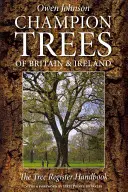 Champion Trees of Britain & Ireland: Manualul Registrului arborilor - Champion Trees of Britain & Ireland: The Tree Register Handbook