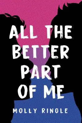 Toată partea cea mai bună din mine - All the Better Part of Me