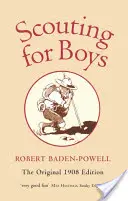 Cercetași pentru băieți: Un manual pentru instruirea în buna cetățenie - Scouting for Boys: A Handbook for Instruction in Good Citizenship