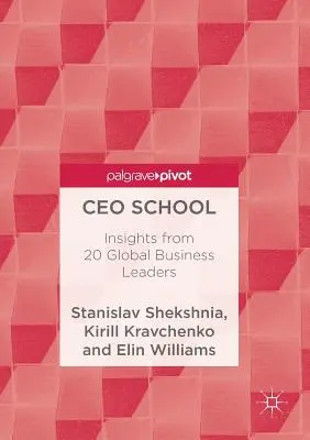 Școala CEO: Perspective de la 20 de lideri de afaceri la nivel mondial - CEO School: Insights from 20 Global Business Leaders