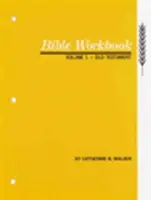 Caiet de lucru biblic Vol. 1 Vechiul Testament, Volumul 1 - Bible Workbook Vol. 1 Old Testament, Volume 1