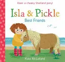 Isla și Pickle: Cei mai buni prieteni - Isla and Pickle: Best Friends