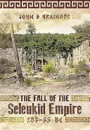Căderea Imperiului Seleukid, 187-75 î.Hr. - The Fall of the Seleukid Empire, 187-75 BC