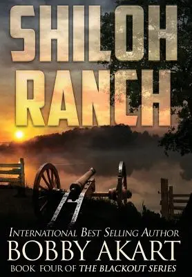 Shiloh Ranch: Un thriller post-apocaliptic de supraviețuire EMP - Shiloh Ranch: A Post-Apocalyptic EMP Survival Thriller