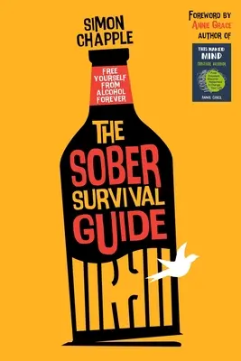 Ghidul de supraviețuire al abstinenței: Eliberează-te de alcool pentru totdeauna - Renunță la alcool și începe să trăiești - The Sober Survival Guide: Free Yourself From Alcohol Forever - Quit Alcohol & Start Living