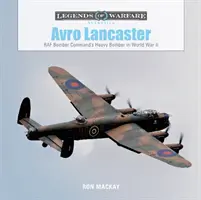 Avro Lancaster: Bombardierul greu al RAF Bomber Command în Al Doilea Război Mondial - Avro Lancaster: RAF Bomber Command's Heavy Bomber in World War II