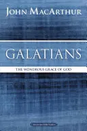 Galateni: Minunatul har al lui Dumnezeu - Galatians: The Wondrous Grace of God