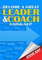 Deveniți un mare lider și antrenor folosind NLP - Become a Great Leader & Coach Using NLP