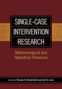 Single-Case Intervention Research: Progrese metodologice și statistice - Single-Case Intervention Research: Methodological and Statistical Advances