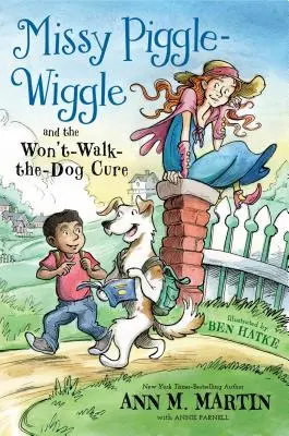 Missy Piggle-Wiggle și leacul pentru câinele care nu vrea să meargă - Missy Piggle-Wiggle and the Won't-Walk-The-Dog Cure