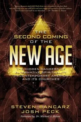 A doua venire a New Age: Pericolele ascunse ale spiritualității alternative în America contemporană și bisericile sale - The Second Coming of the New Age: The Hidden Dangers of Alternative Spirituality in Contemporary America and Its Churches