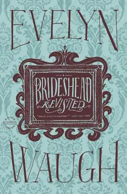 Brideshead Revisited: Amintirile sacre și profane ale căpitanului Charles Ryder - Brideshead Revisited: The Sacred and Profane Memories of Captain Charles Ryder