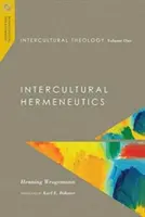 Teologie interculturală, volumul unu: Hermeneutică interculturală - Intercultural Theology, Volume One: Intercultural Hermeneutics