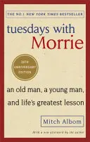 Marți cu Morrie - Un bătrân, un tânăr și cea mai mare lecție de viață - Tuesdays With Morrie - An old man, a young man, and life's greatest lesson