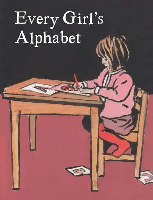 Alfabetul fiecărei fete - Every Girl's Alphabet