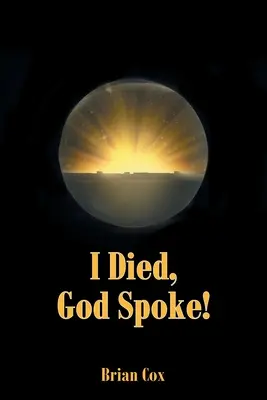 Am murit, Dumnezeu a vorbit! - I Died, God Spoke!