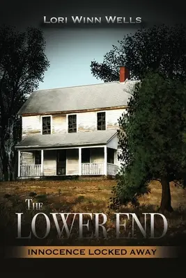 The LOWER END: Inocența închisă - The LOWER END: Innocence Locked Away