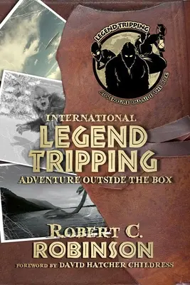International Legend Tripping: Aventura în afara cutiei - International Legend Tripping: Adventure Outside the Box