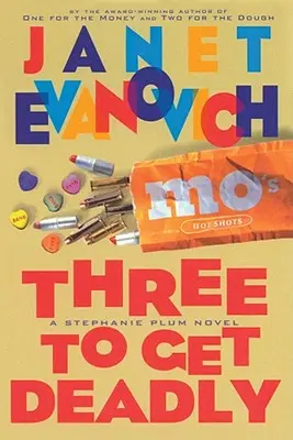 Three to Get Deadly, 3: Un roman Stephanie Plum - Three to Get Deadly, 3: A Stephanie Plum Novel