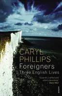 Străini: Trei vieți englezești - Foreigners: Three English Lives