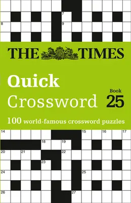 The Times Quick Crossword: Book 25: 100 de rebusuri faimoase în întreaga lume - The Times Quick Crossword: Book 25: 100 World-Famous Crossword Puzzles
