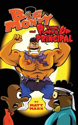 Marele Monty și directorul plin de energie (Big Monty and The Pumped Up Principal) - Big Monty and The Pumped Up Principal