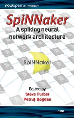 SpiNNaker - O arhitectură de rețea neuronală Spiking - SpiNNaker - A Spiking Neural Network Architecture
