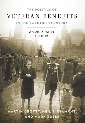 Politica beneficiilor veteranilor în secolul al XX-lea: O istorie comparativă - Politics of Veteran Benefits in the Twentieth Century: A Comparative History