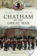 Chatham în Marele Război - Chatham in the Great War