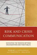 Risc și comunicare de criză: Navigarea în tensiunile dintre organizații și public - Risk and Crisis Communication: Navigating the Tensions between Organizations and the Public