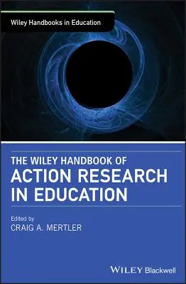 Manualul Wiley de cercetare prin acțiune în educație - The Wiley Handbook of Action Research in Education