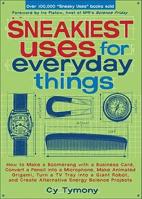 Cele mai viclene utilizări pentru lucrurile de zi cu zi: Cum să faci un bumerang cu o carte de vizită, să transformi un creion într-un microfon și multe altele - Sneakiest Uses for Everyday Things: How to Make a Boomerang with a Business Card, Convert a Pencil Into a Microphone and More