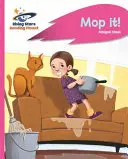 Reading Planet - Mop It! - Roz a: Rocket Phonics - Reading Planet - Mop It! - Pink a: Rocket Phonics