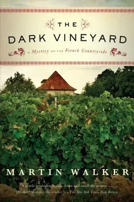 Podgoria întunecată: Un mister din ținutul francez - The Dark Vineyard: A Mystery of the French Countryside