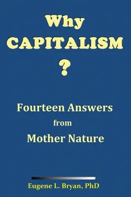 De ce capitalismul? Paisprezece răspunsuri de la Mama Natură - Why Capitalism? Fourteen Answers from Mother Nature