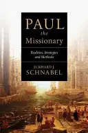 Paul misionarul: Realități, strategii și metode - Paul the Missionary: Realities, Strategies and Methods