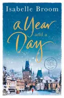 Year and a Day - Povestea de neuitat a iubirii și a noilor începuturi, perfectă pentru a te cuibări cu ea în această iarnă - Year and a Day - The unforgettable story of love and new beginnings, perfect to curl up with this winter