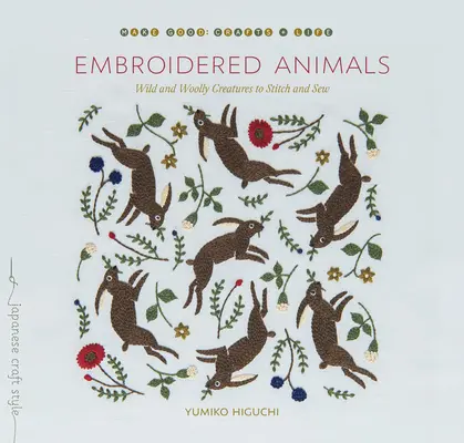 Animale brodate: Creaturi sălbatice și lânoase de brodat și cusut - Embroidered Animals: Wild and Woolly Creatures to Stitch and Sew