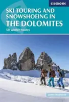 Schi de tură și snowshoeing în Dolomiți: 50 de rute de iarnă - Ski Touring and Snowshoeing in the Dolomites: 50 Winter Routes