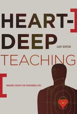 Predarea cu inima adâncă: Angajarea studenților pentru o viață transformată - Heart-Deep Teaching: Engaging Students for Transformed Lives